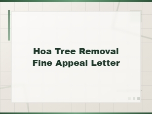 How to Write an Hoa Tree Removal Fine Appeal Letter